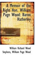 A Memoir of the Right Hon. William Page Wood