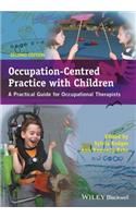 Occupation-Centred Practice with Children - APractical Guide for Occupational Therapists 2e