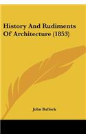 History And Rudiments Of Architecture (1853)