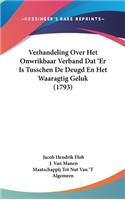 Verhandeling Over Het Onwrikbaar Verband DAT 'er Is Tusschen de Deugd En Het Waaragtig Geluk (1793)