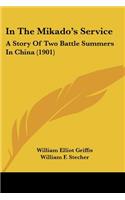 In the Mikado's Service: A Story of Two Battle Summers in China (1901)