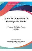 Vie Et L'Episcopat De Monseigneur Baduel
