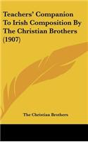 Teachers' Companion To Irish Composition By The Christian Brothers (1907)
