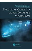 Practical Guide to Large Database Migration