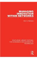 Managing Innovation Within Networks