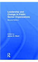 Leadership and Change in Public Sector Organizations