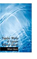 Popular Works of Captain Willard Glazier