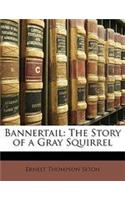 Bannertail: The Story of a Gray Squirrel