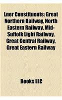 Lner Constituents: Colne Valley and Halstead Railway, Great Central Railway, Great Eastern Railway, Great North of Scotland Railway(English)