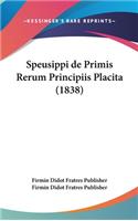 Speusippi de Primis Rerum Principiis Placita (1838)