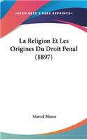 La Religion Et Les Origines Du Droit Penal (1897)