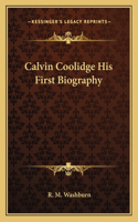 Calvin Coolidge His First Biography