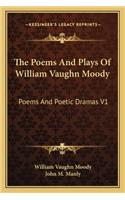 Poems and Plays of William Vaughn Moody