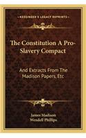 The Constitution a Pro-Slavery Compact