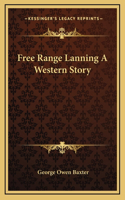 Free Range Lanning A Western Story
