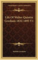 Life Of Walter Quintin Gresham 1832-1895 V1