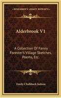 Alderbrook V1: A Collection of Fanny Forester's Village Sketches, Poems, Etc.