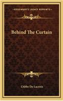 Behind the Curtain