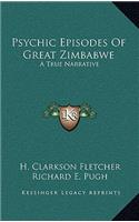 Psychic Episodes Of Great Zimbabwe