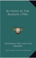 By-Paths in the Balkans (1906)