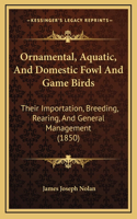 Ornamental, Aquatic, and Domestic Fowl and Game Birds