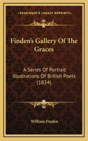 Finden's Gallery Of The Graces: A Series Of Portrait Illustrations Of British Poets (1834)