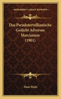 Das Pseudotertullianische Gedicht Adversus Marcionem (1901): (German)