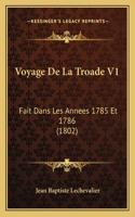 Voyage De La Troade V1