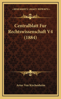 Centralblatt Fur Rechtswissenschaft V4 (1884)