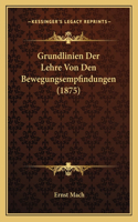 Grundlinien Der Lehre Von Den Bewegungsempfindungen (1875)