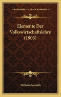 Elemente Der Volkswirtschaftslehre (1903)