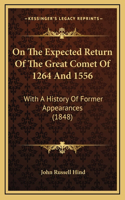 On The Expected Return Of The Great Comet Of 1264 And 1556