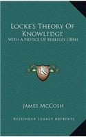 Locke's Theory Of Knowledge: With A Notice Of Berkeley (1884)(English)
