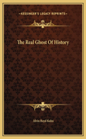 The Real Ghost Of History