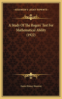 A Study Of The Rogers' Test For Mathematical Ability (1922)