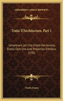 Traite D'Architecture, Part 1