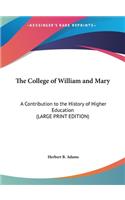 The College of William and Mary: A Contribution to the History of Higher Education (Large Print Edition)