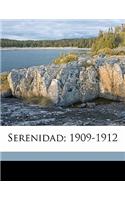 Serenidad; 1909-1912