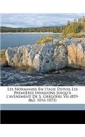 Les Normands en Italie depuis les premières invasions jusqu'à l'avènement de S. Grégoire VII (859-862. 1016-1073)