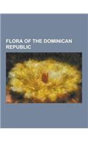 Flora of the Dominican Republic: Abarema Abbottii, Aiphanes Minima, Aulacomnium Palustre, Bactris Plumeriana, Buddleja Domingensis, Carica Papaya, Cis