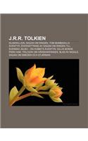 J.R.R. Tolkien: Silmarillion, Sagan Om Ringen, Tom Bombadills Aventyr, Oversattning AV Sagan Om Ringen Till Svenska, Bilbo - En Hobbit