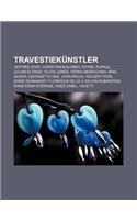 Travestiekunstler: Jeffree Star, Christian Kolonko, Divine, Rupaul, Julian Eltinge, Olivia Jones, Verka Serduchka, Nina Queer, Georgette