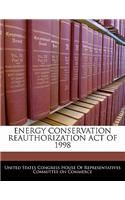 Energy Conservation Reauthorization Act of 1998: (English)