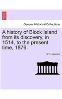 A History of Block Island from Its Discovery, in 1514, to the Present Time, 1876.