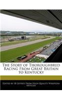 The Story of Thoroughbred Racing from Great Britain to Kentucky