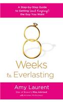 8 Weeks to Everlasting