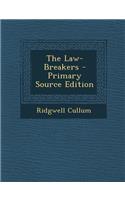 The Law-Breakers - Primary Source Edition: (English)