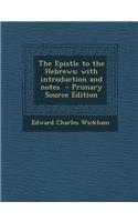 Epistle to the Hebrews; With Introduction and Notes