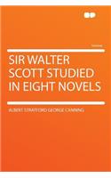 Sir Walter Scott Studied in Eight Novels