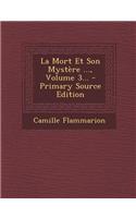 La Mort Et Son Mystere ..., Volume 3... - Primary Source Edition